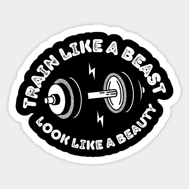Train like a beast, Look like a beauty Sticker by Designery
